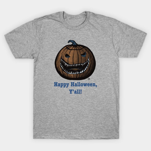 Happy Halloween Y’all Scary Pumpkin T-Shirt by Art from the Blue Room